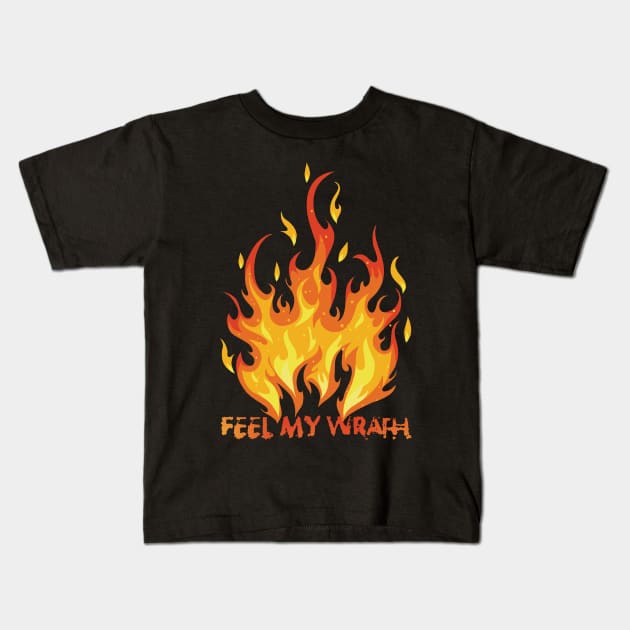 Feel My Wrath Kids T-Shirt by KewaleeTee